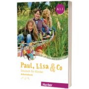 Paul, Lisa und Co A1. 1 Arbeitsbuch Deutsch fur Kinder, Manuela Georgiakaki, HUEBER