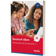 Deutsch uben. Wortschatz und Grammatik C1, Anneli Billina, HUEBER