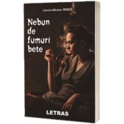 Nebun de fumuri bete, Lorena-Adriana Ionica, LETRAS