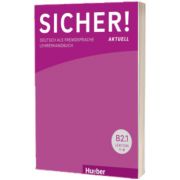 Sicher! aktuell B2. 1 Lehrerhandbuch, Susanne Wagner, HUEBER