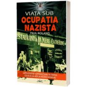 Viata sub Ocupatia Nazista