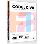 Codul civil. Cartea a II-a. Despre familie. Art. 258-534. Comentarii, explicatii si jurisprudenta
