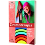 Cromoterapia. Culori pentru corp si spirit