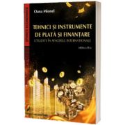 Tehnici si instrumente de plata si finantare utilizate in afacerile internationale.  Editia III. Reviziuita si Adaugita