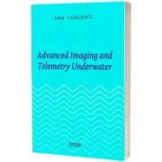 Advanced Imaging and Telemetry Underwater