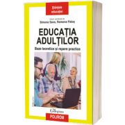 Educatia adultilor. Baze teoretice si repere practice (editia a II-a revazuta si adaugita)