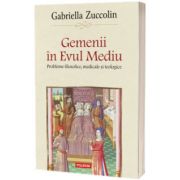 Gemenii in Evul Mediu. Probleme filosofice, medicale si teologice