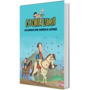 Istoria lumii. Coloniile din America Latina