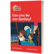 Can you be our donkey? Collins Peapod Readers. Level 5