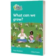 What can we grow? Collins Peapod Readers. Level 3