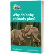 Why do baby animals play? Collins Peapod Readers. Level 3