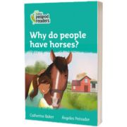 Why do people have horses? Collins Peapod Readers. Level 3