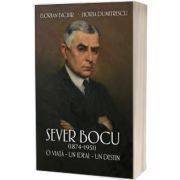 Sever Bocu (1874-1951). O viata, un ideal, un destin