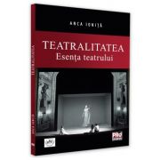 Teatralitatea. Esenta teatrului