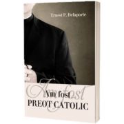Am fost preot catolic