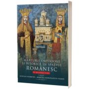 Marturii ortodoxe si istorice in spatiul romanesc, In sec. V-XVI. Volumul 2