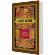 Volumul 18. Jules Verne. Cele 500 de milioane ale Begumei