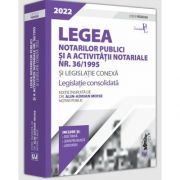 Legea notarilor publici si a activitatii notariale nr. 36/1995  si legislatie conexa 2022