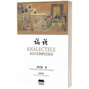 Analectele lui Confucius (Editie bilingva romana-chineza)
