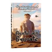Dezlantuirea desertului, volumul 1. Printul din Emirate