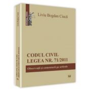 Codul civil. Legea nr. 71/2011. Observatii si comentarii pe articole