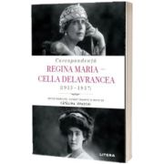 Corespondenta Regina Maria - Cella Delavrancea (1913-1937)