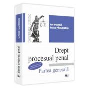 Drept procesual penal. Partea generala Conform noului Cod de procedura penala (Ioana Pacurariu)