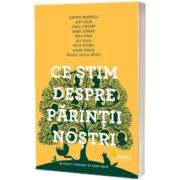 Ce stim despre parintii nostri