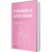 Volumul 18. Descopera Psihologia. Psihologia si artele vizuale. Starea de bine si expresia artistica