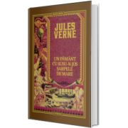 Volumul 32. Jules Verne. Un Pamant cu susu-n jos. Sarpele de mare