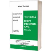 Teste grila drept procesual civil, editia a 5-a (actualizat aprilie 2023) - Magistratura. Avocatura. Licenta