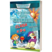Sa invatam rapid matematica clasa a II-a (editie 2023)