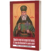 Daca tu vrei sa scapi de fumat, Sf. Ioan din Kronstadt te poate ajuta. Viata, acatistul, invataturile