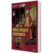 Noile regate germanice. Francii, vizigotii, ostrogotii si lombarzii. Volumul 10. Descopera istoria