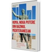 Roma, noua putere din bazinul mediteraneean. De la Razboaiele Punice la moartea lui Cezar. Volumul 6. Descopera istoria