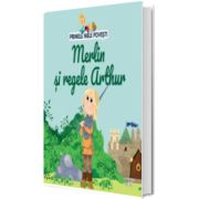 Volumul 48. Primele mele povesti. Merlin si regele Arthur