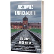 Auschwitz. Fabrica mortii