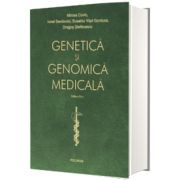 Genetica si genomica medicala. Editia a IV-a revazuta integral si actualizata
