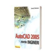 AUTOCAD 2005 pentru ingineri