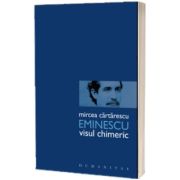 Eminescu. Visul chimeric, editia a II-a