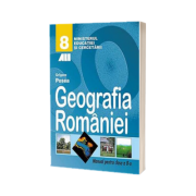 Geografia Romaniei, manual pentru clasa a VIII-a, Grigore Posea