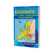 Geografie, manual pentru clasa a XII-a. Europa si Romania in Uniunea Europeana - Probleme fundamentale (Grigore Posea)