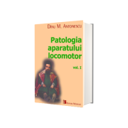 M. Antonescu Dinu - Patologia aparatului locomotor, volumul I