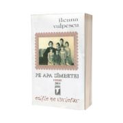 Ileana Vulpescu, Pe apa sambetei (Roman). Editie ne varietur