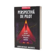 Perspectiva de pilot si alte secrete ca sa te inalti deasupra multimii