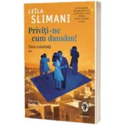 Priviti-ne cum dansam!