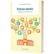 Profesor autentic. Repere si perspective