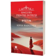 Singura printre intrusi. Volumul 1: Destin