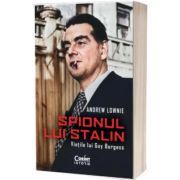 Spionul lui Stalin. Vietile lui Guy Burgess