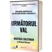 Urmatorul val. Inteligenta artificiala si cea mai mare dilema a secolului 21